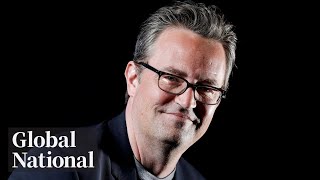 Global National Aug 15 2024  How people “took advantage” of Matthew Perry before overdose death [upl. by Nalym]