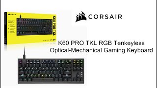 Corsair K60 Pro TKL Keyboard [upl. by Cirda]