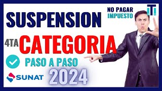 Como hacer mi suspensión de cuarta categoría 2024  Paso a paso y con ejemplos SUNAT [upl. by Ocirled196]