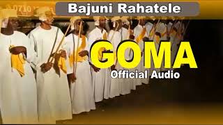 Goma  Bajuni Rahatele  Official Audio [upl. by Feeney565]