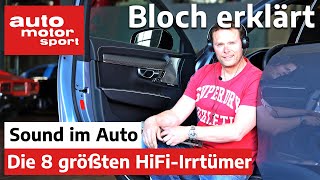 Sound im Auto Die 8 größten HiFiIrrtümer – Bloch erklärt 98  auto motor und sport [upl. by Svirad354]