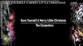 Have Yourself A Merry Little Christmas  The Carpenters  Karaoke ♫ [upl. by Ikir651]