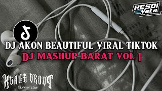 DJ MASHUP BARAT VOL 1 AKON BEAUTIFUL DJ VIRAL TIKTOK 2024 [upl. by Nairb]