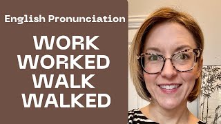 How to Pronounce WORK WALK WORKED WALKED  American English Pronunciation Lesson learnenglish [upl. by Shelagh]