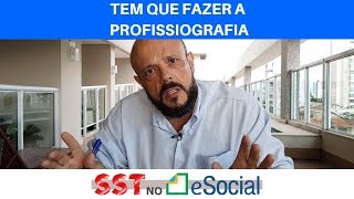 Tem que fazer a profissiografia  SST no eSocial [upl. by Balthazar]