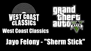 GTA V GTA 5  West Coast Classics  Jayo Felony  quotSherm Stickquot [upl. by Pearle]