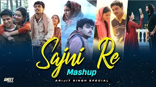 Sajni Re Mashup  Arijit Singh Special  AMEET Mashup Best of Arijit Singh Best of 2024 Love Songs [upl. by Noivaz919]