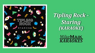 Tipling Rock  Staring  Karaoke  Instrumental [upl. by Rehc530]