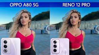 Oppo A80 5G Vs Oppo Reno 12 Pro  Camera Comparison  Better Than Ever [upl. by Say]