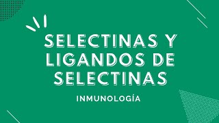 SELECTINAS Y LIGANDOS [upl. by Illac]