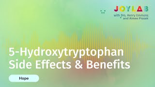 5Hydroxytryptophan Side Effects amp Benefits  Joy Lab Podcast ep 147 [upl. by Ettenajna]