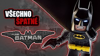 Všechno ŠPATNÉ ve filmu LEGO® Batman film [upl. by Aseek]