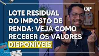 Receita libera lote residual do IMPOSTO DE RENDA 2023 Veja como receber agora  Dei Valor [upl. by Gimpel]