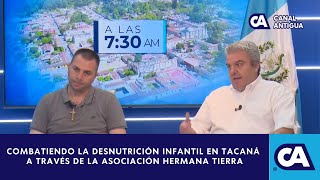 Tema Combatiendo la Desnutrición Infantil en Tacaná a través de la Asociación Hermana Tierra [upl. by Salomo]