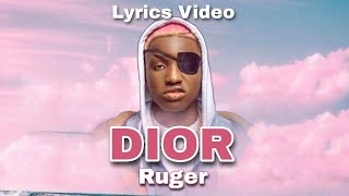 Ruger – Dior Lyrics Video [upl. by Akihsal856]