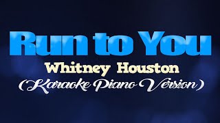 RUN TO YOU  Whitney Houston KARAOKE PIANO VERSION [upl. by Daas]