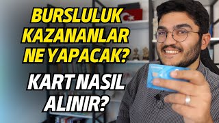 Bursluluk Kazananlar Ne Yapacak Kart Nasıl Alınır [upl. by Pacifica]