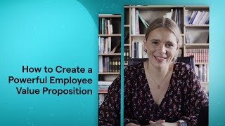 How to Create a Powerful Employee Value Proposition [upl. by Ardnassela]