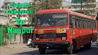 Etapalli  Gadchiroli  To Nagpur  Nagpur Msrtc  एटापल्ली  गडचिरोली  ते नागपुर [upl. by Selle688]