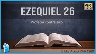 Ezequiel 26  PROFECÍA CONTRA TIRO 📖 Biblia Audio RVR1960 4K UHD [upl. by Aset312]