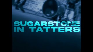 Sugarstone  In Tatters Official Music Video [upl. by Ynahpit]