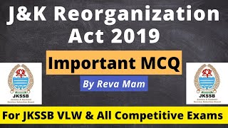 MCQ on JampK Reorganization Act 2019  Most Important  For ALL JKSSB EXAMS  By Reva Mam [upl. by Ashil731]