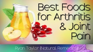 Best Foods for Arthritis and Joint Pain [upl. by Bracci991]