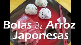 Bolas de Arroz Japonesas  Onigiri [upl. by Yttiy]