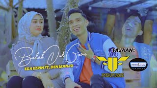 Bolah Duk Gewe  Eda Ezrin Ft Den Manjo Official Music Video [upl. by Nodababus]