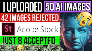 My 42 AI Images Rejected On Adobe Stock From 50 Why 😭  AI Images Accepting Problem  quality issues [upl. by Rehpotisrhc]