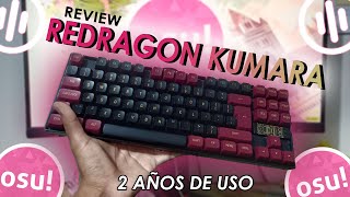 REDRAGON KUMARA K552 REVIEW  2 AÑOS DE USO [upl. by Ymer511]