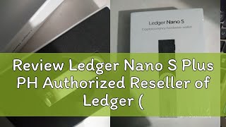 Review Ledger Nano S Plus PH Authorized Reseller of Ledger Original Brandnew Sealed [upl. by Naaitsirhc894]