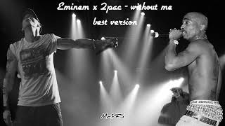 Eminem x 2pac  Without Me  Best Version [upl. by Woodruff]