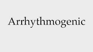 How to Pronounce Arrhythmogenic [upl. by Luhey94]