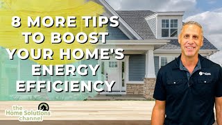 8 MORE Tips To Boost Your Homes Energy Efficiency [upl. by Eet]