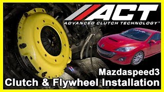 ACT Clutch Install 2007  2013 MazdaSpeed3 and 2006  2007 MazdaSpeed6 [upl. by Noek674]