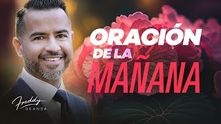 🙏☀️ Oración de la mañana  Freddy DeAnda [upl. by Terrill]