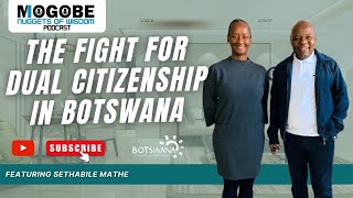 Nuggets On The Fight For Dual Citizenship In Botswana featuring Sithabile Mathe [upl. by Ginni]