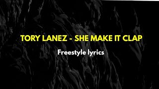 Tory Lanez  She make it clap FREESTYLE lyrics🔥 Goin Viral‼ [upl. by Maon]