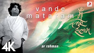 Vande Mataram  ARRahman  Maa Tujhe Salaam  Official 4K Video  Mehboob  Independenceday [upl. by Eynobe]