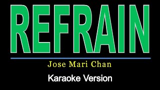 Refrain  Jose Mari Chan karaoke version [upl. by Aiym]