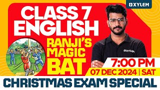 Class 7 English  Ranjis Magic Bat  Christmas Exam Special  Xylem Class 7 [upl. by Vasily447]