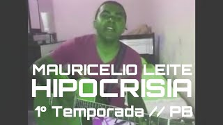 HIPOCRISIA  Mauricelio Leite 1°temporadapb JCM5Flash MúsicaPopBrasil YouTubeMauricelioLeite [upl. by Smitt]