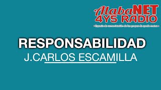 JCARLOS ESCAMILLA TEMA RESPONSABILIDAD [upl. by Aliam275]