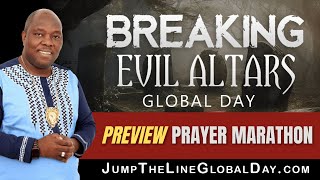 Prayer Marathon Breaking Evil Altars Global Day Preview [upl. by Ibob]