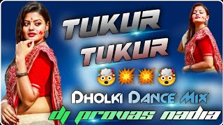 ✨ Tukur Tukur Dekhte Ho Kya  💥 Dholki Dance Mix 💥  Dj Provas Basu Nadia [upl. by Aihtnys351]