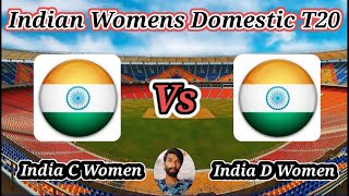 India C Women vs India D Women  Match 2  Senior Womens T20 Challenger Trophy [upl. by Corell]