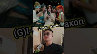 GIDLE  Klaxon reaction  看看夏日女團大戰第一首有沒有料 shorts gidle klaxon reaction [upl. by Proudman]