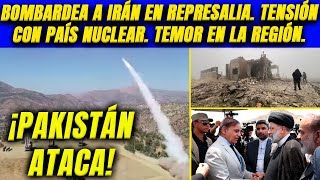 ¡Pakistán ataca Bombardea Irán en represalia Tensión con país nuclear Temor en la región [upl. by Stuart]