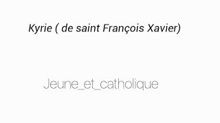 Chant catholique messe  «Kyrie» de saint François Xavier  Jeuneetcatholique [upl. by Eberta]